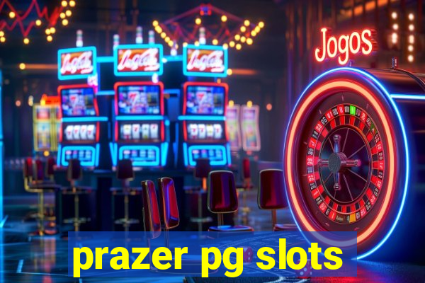 prazer pg slots